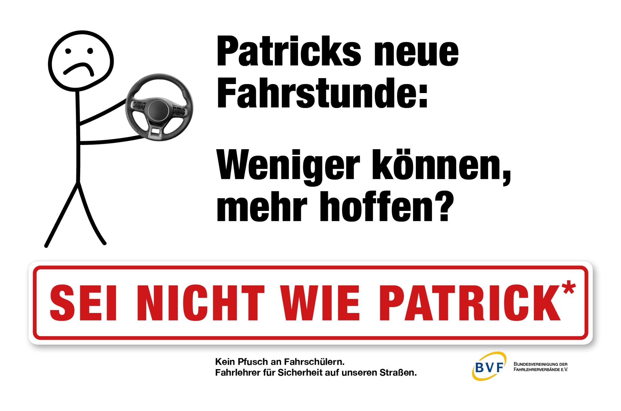 BVF Kampagne: Sei nicht wie Patrick – Kein Pfusch an Fahrschülern